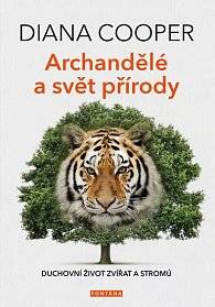 Archandělé a svět přírody: Duchovní život zvířat a stromů