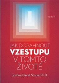 Jak dosáhnout vzestupu v tomto životě