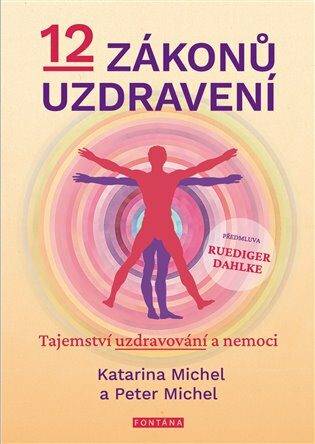 12 zákonů uzdravení - Tajemství uzdravování a nemoci