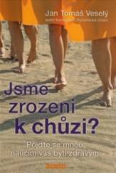 Jsme zrozeni k chůzi?