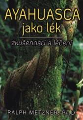 AYAHUASCA jako lék  