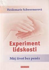 Experiment lidskosti - Můj život bez peněz