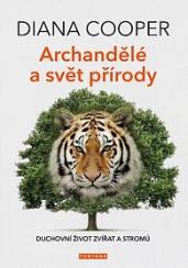 Archandělé a svět přírody: Duchovní život zvířat a stromů