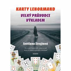 Karty Lenormand - Velký průvodce výkladem