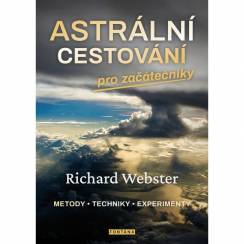 Astrální cestování pro začátečníky - Metody-techniky-experimenty